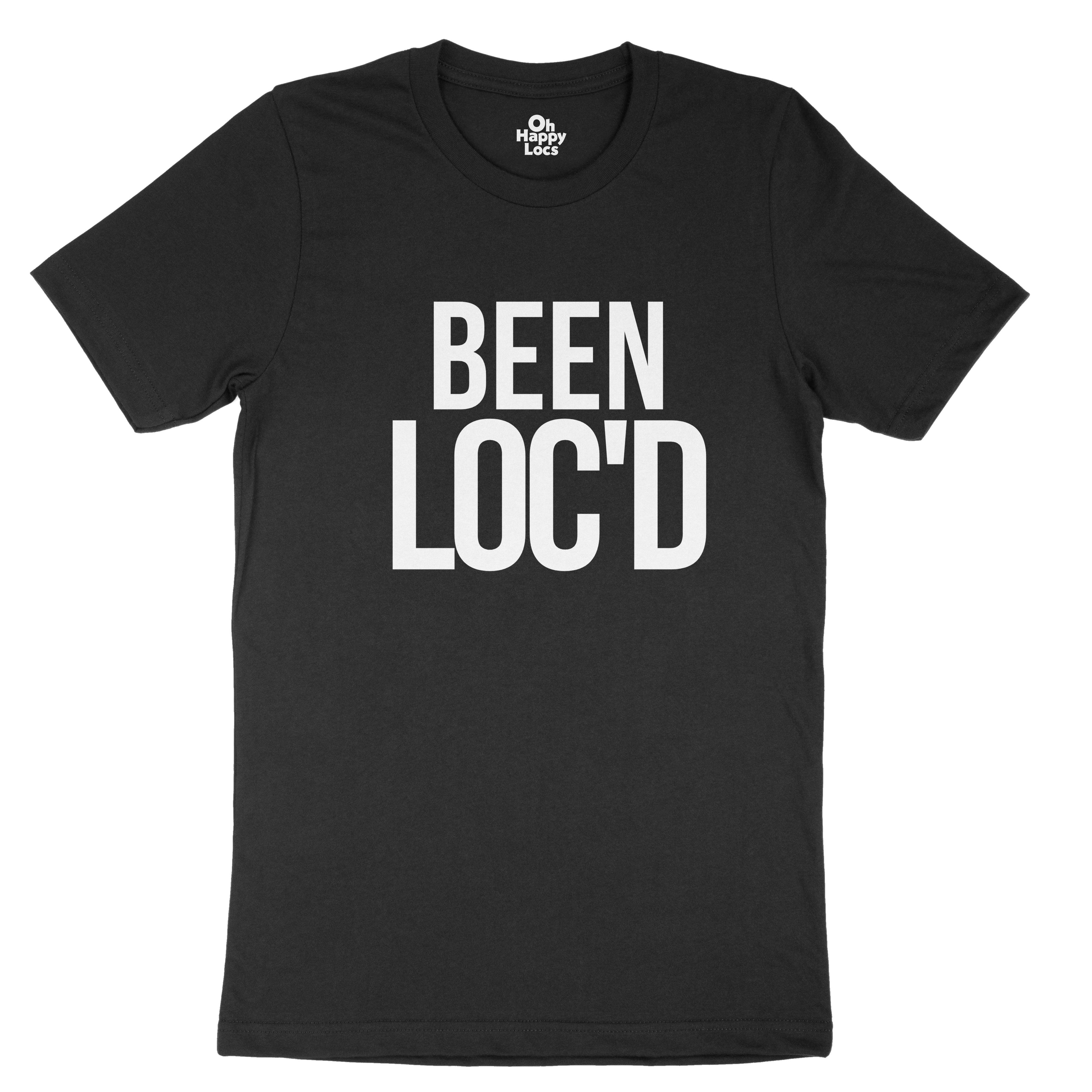 Been LOC'D T-shirt
