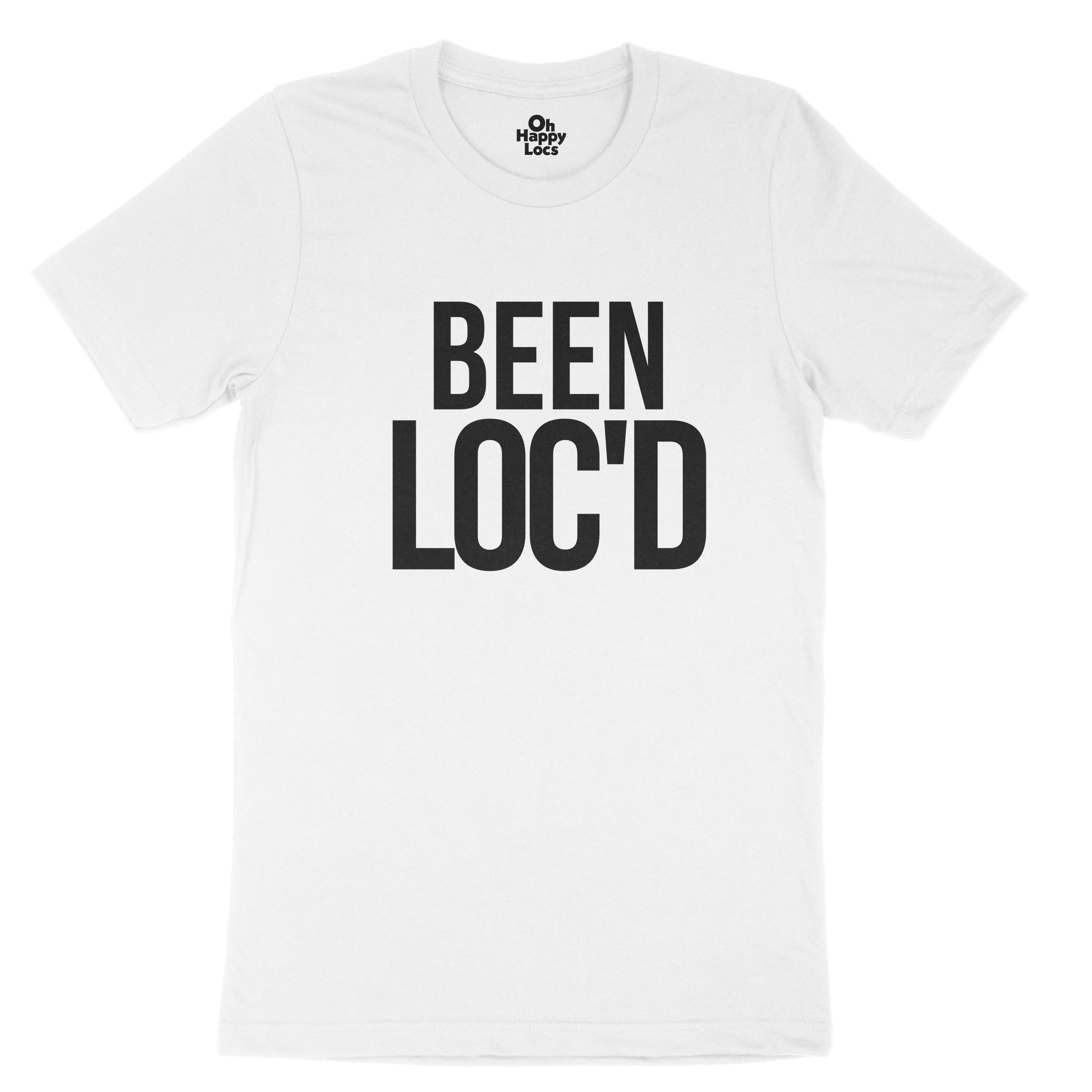 Been LOC'D T-shirt