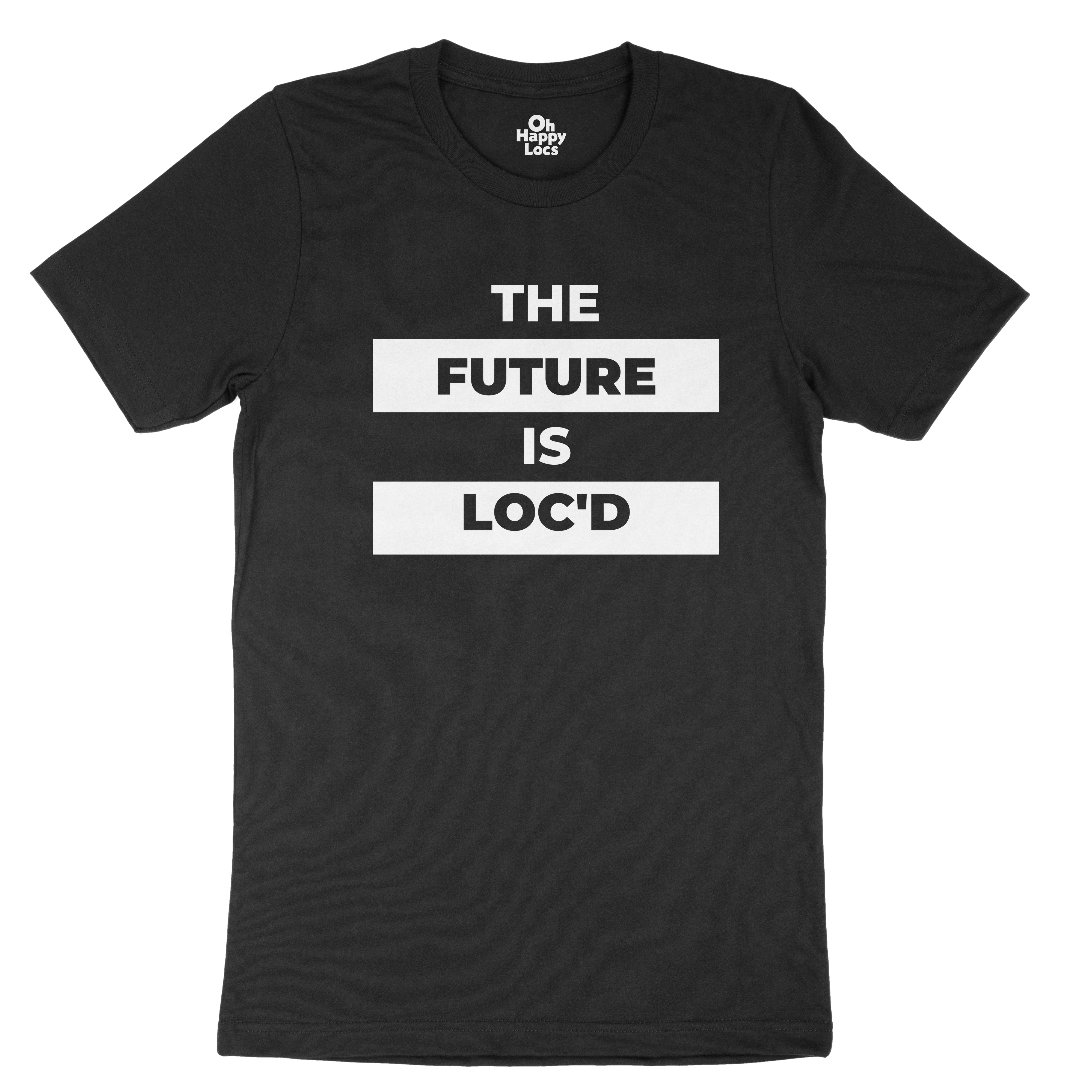 THE FUTURE IS LOC'D T-shirt