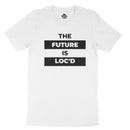 THE FUTURE IS LOC'D T-shirt