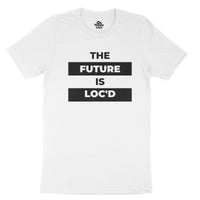 THE FUTURE IS LOC'D T-shirt