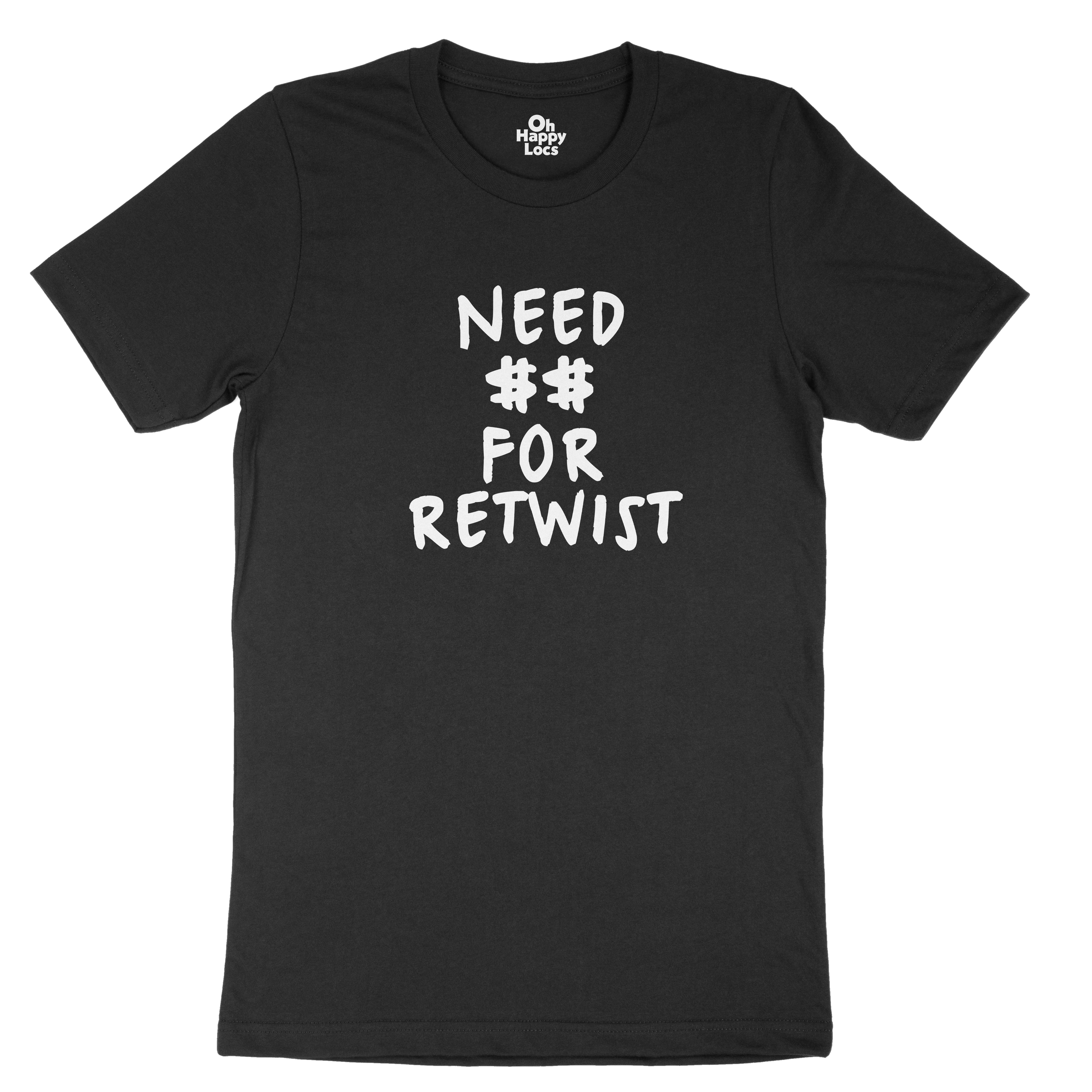 Need $$ For Retwist T-shirt